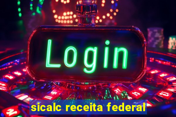 sicalc receita federal